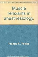 Muscle Relaxants in Anesthesiology B0013APEFC Book Cover