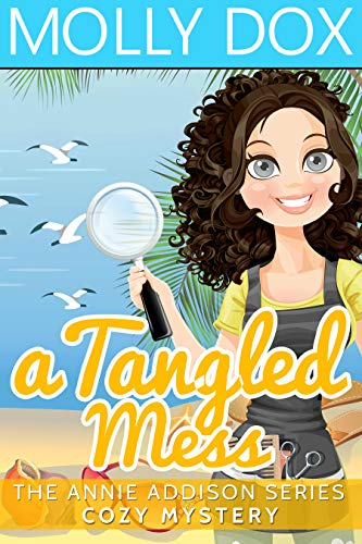 A Tangled Mess: A Cozy Mystery (An Annie Addison Cozy Mystery Book 2)