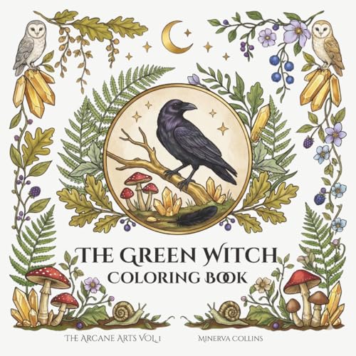 The Green Witch Coloring Book: 40 Illustrations for the Forest Herbalist (The Arcane Arts Series)