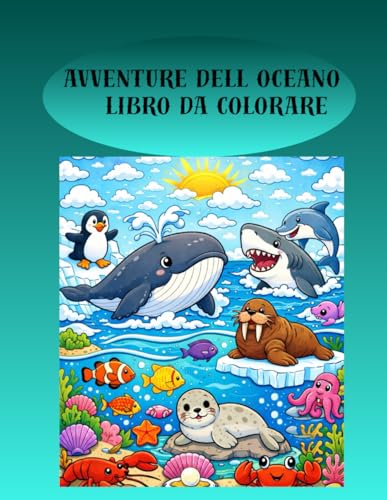 Avventure dell oceano libro da colorare: ocean adventures colouring in book