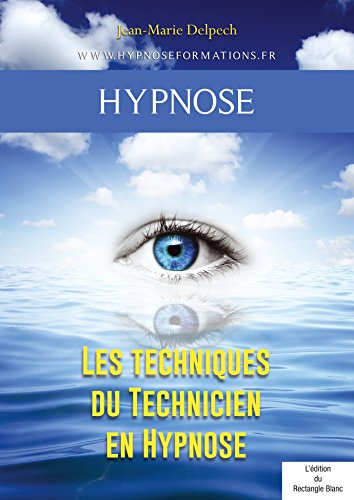 Télécharger Les techniques du Technicien en Hypnose Gratuit
