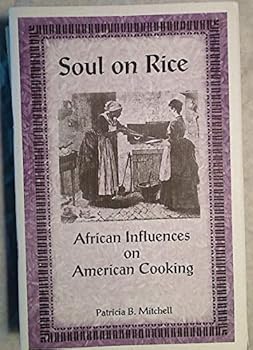 Soul on Rice: African Influences on American Cooking (Monographs of the Association for Asian Studies)