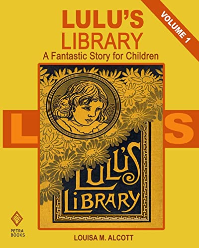 Lulu's Library - Volume 1: A Fantastic Story fo... 1479305642 Book Cover