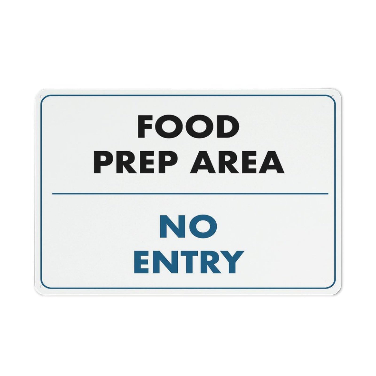 Food Prep Area Only No Entry Sign 8 X 12 Inches Rust Free Aluminum - Uv Protected, Waterproof, Weatherproof And Fade Resistant - 4 Pre-Drilled Holes