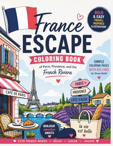 France Escape Coloring Book: Bold and Easy Travel-Inspired Illustrations of Paris, Provence, and the French Riviera | Simple Coloring Pages with Big Lines and Cute French Words for Stress Relief image 2
