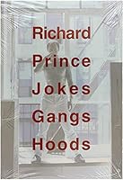 Richard Prince: Jokes Gangs Hoods 156466015X Book Cover