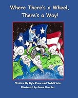 Where There's a Wheel, There's a Way 1515123413 Book Cover