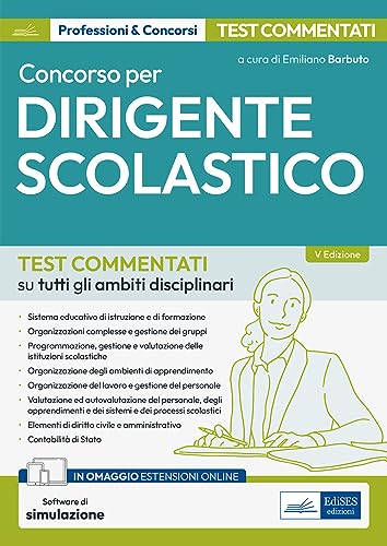  Concorso Dirigenti Scolastici: test commentati su tutti gli ambiti disciplinari. Con software di simulazione in omaggio