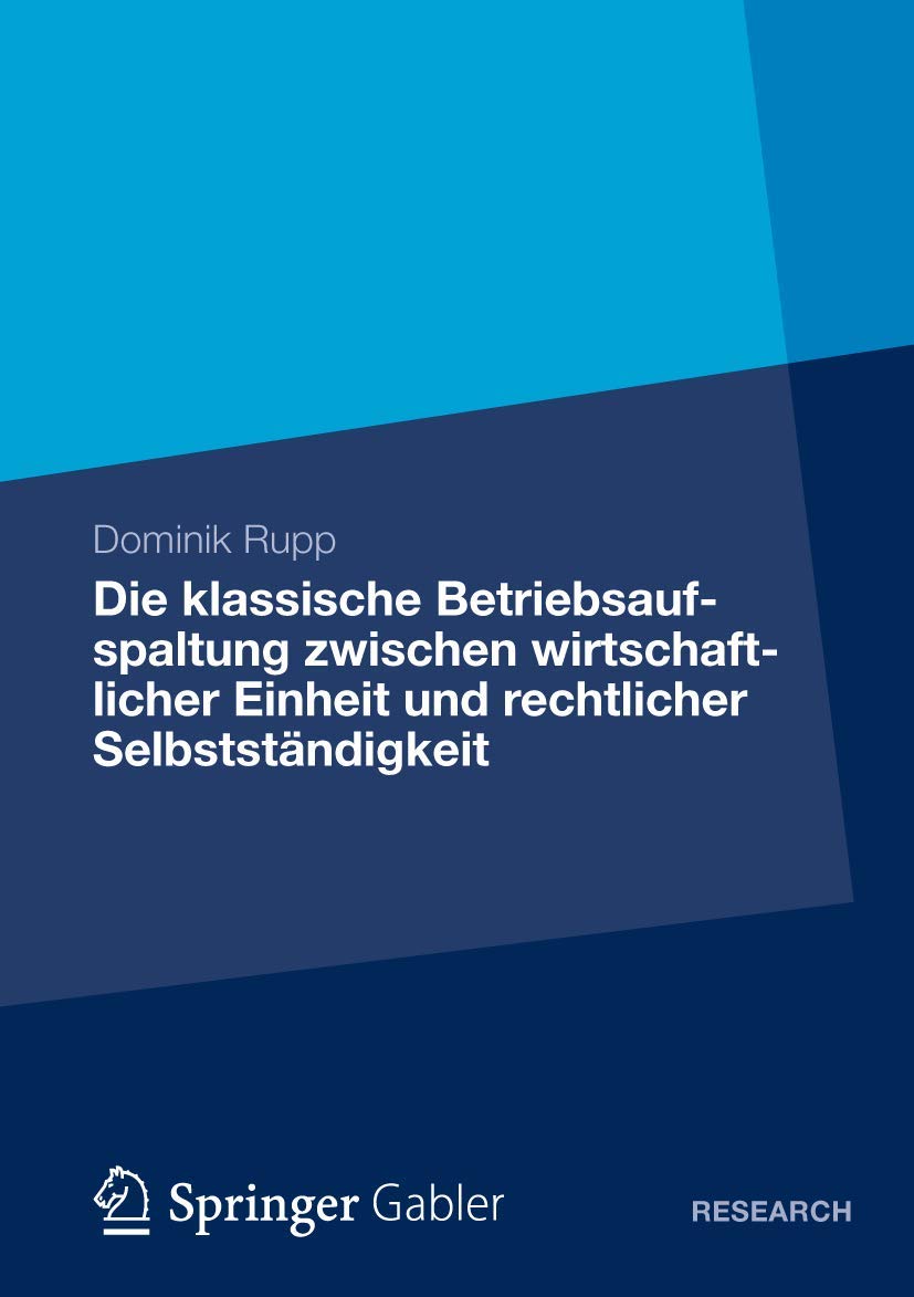 Die klassische Betriebsaufspaltung zwischen wirtschaftlicher Einheit und rechtlicher Selbstständigkeit (German Edition)