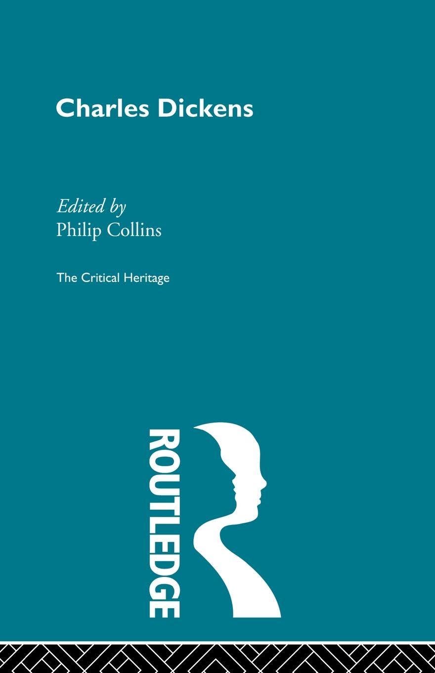 Charles Dickens: The Critical Heritage (The Critical Heritage Series)