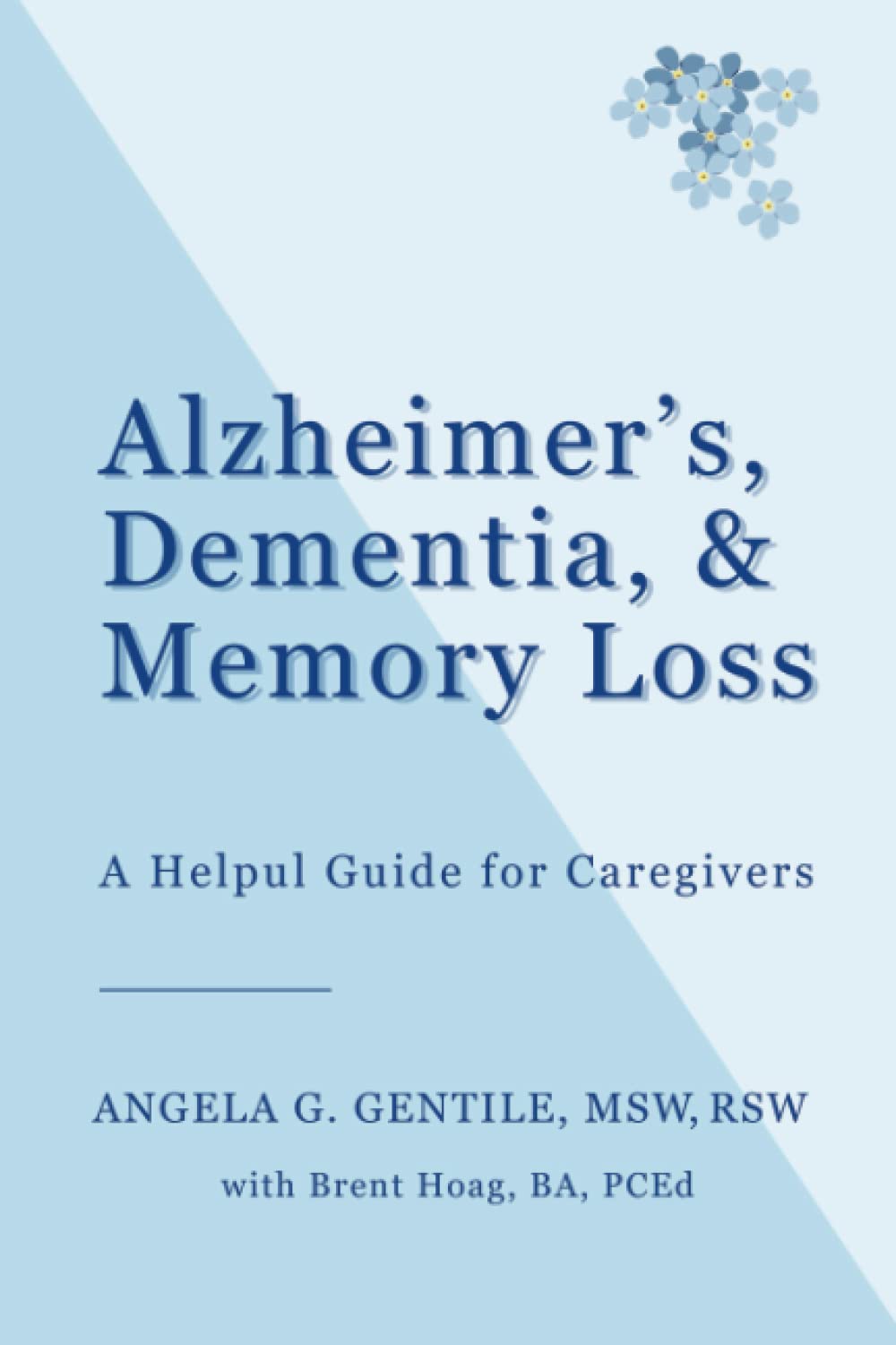Alzheimer's, Dementia, and Memory Loss: A Helpful Guide for Caregivers