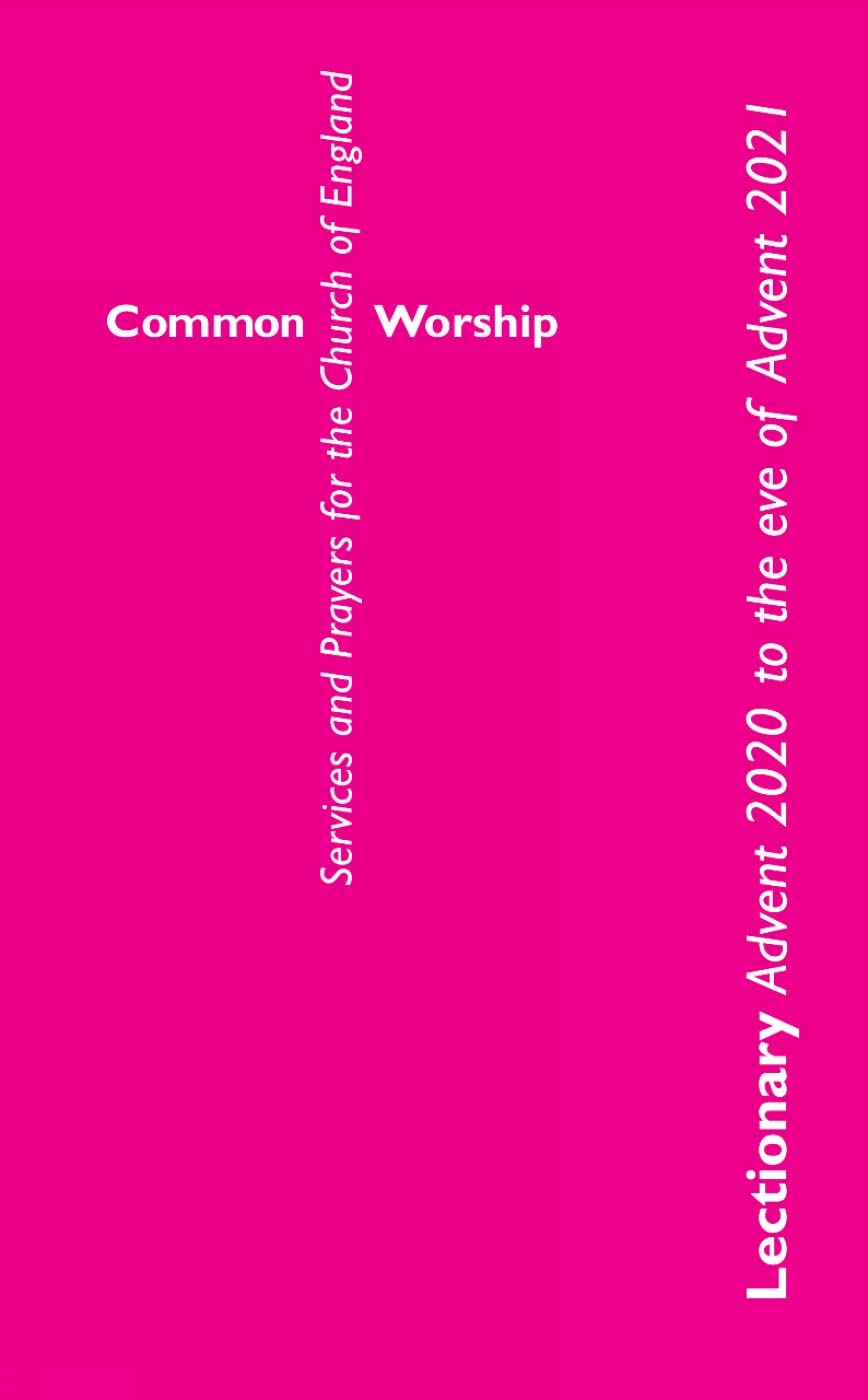 Common Worship Lectionary: Advent 2020 to the Eve of Advent 2021 (Standard Format)