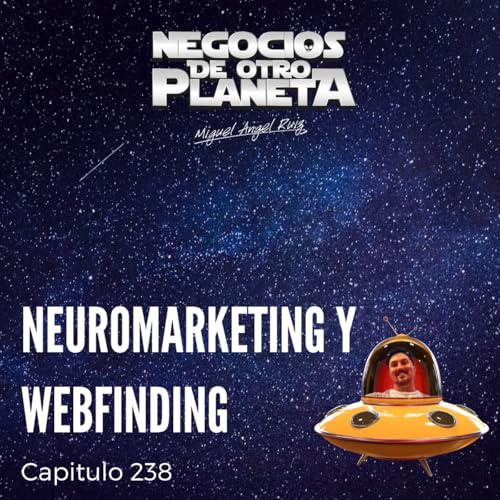 Neuromarketing y WebFinding | Negocios de otro Planeta - T8C238