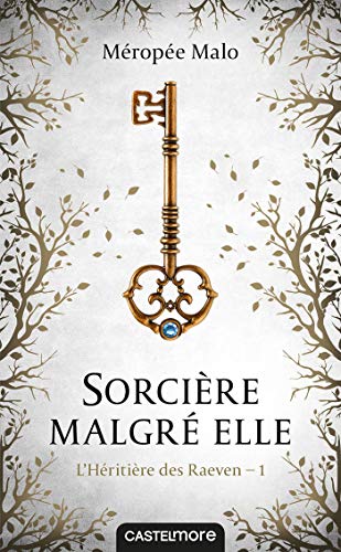 Télécharger Sorcière malgré elle: L'Héritière des Raeven, T1 Livre PDF Gratuit