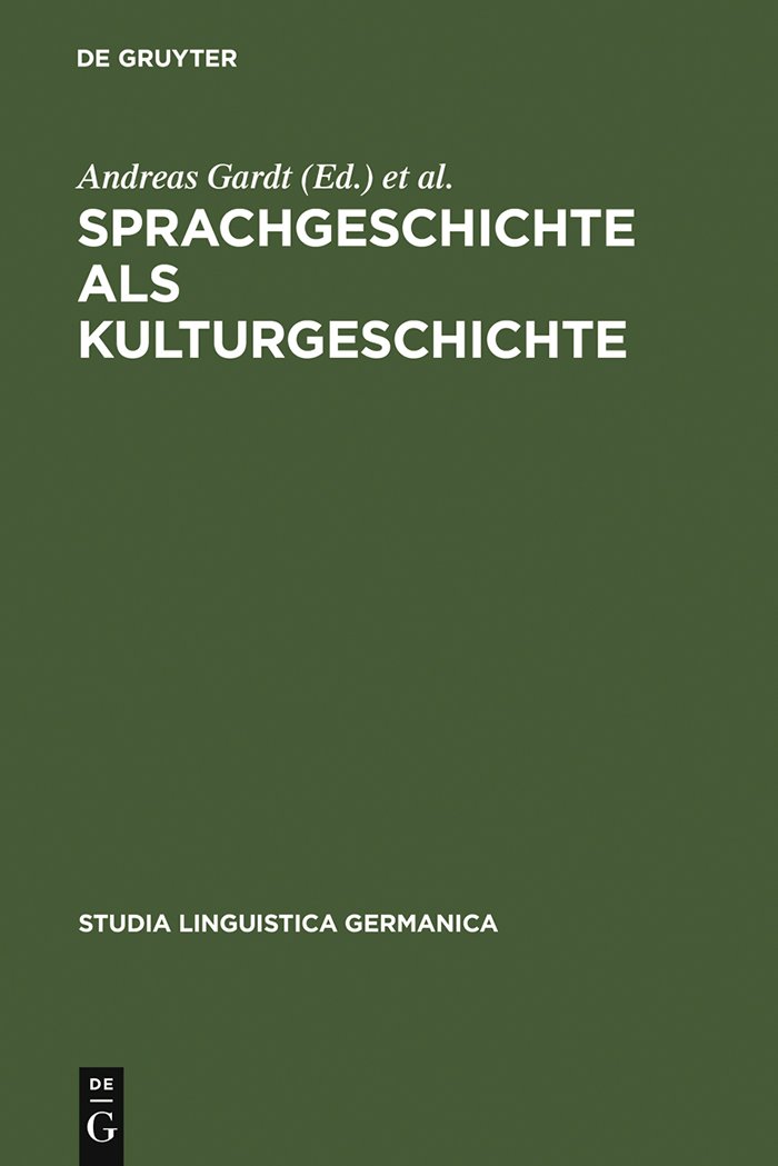 Sprachgeschichte als Kulturgeschichte (Studia Linguistica Germanica 54)