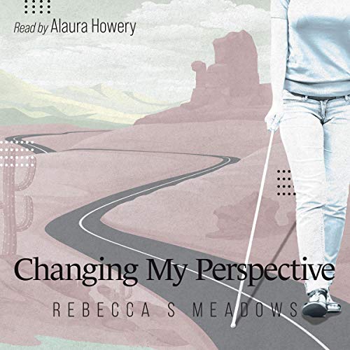 Changing My Perspective by Rebecca S. Meadows episode artwork
