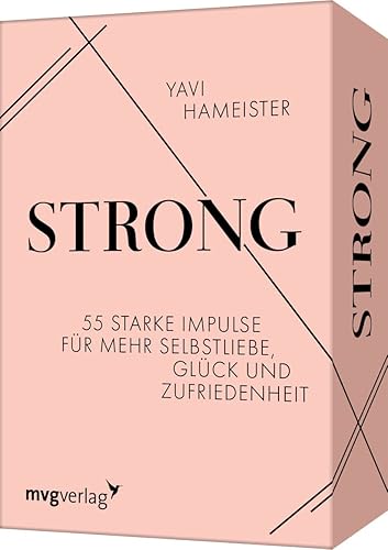 Strong: 55 starke Impulse für mehr Selbstliebe, Glück und Zufriedenheit. Das perfekte Geschenk für ein glückliches Leben voller Achtsamkeit und Dankbarkeit