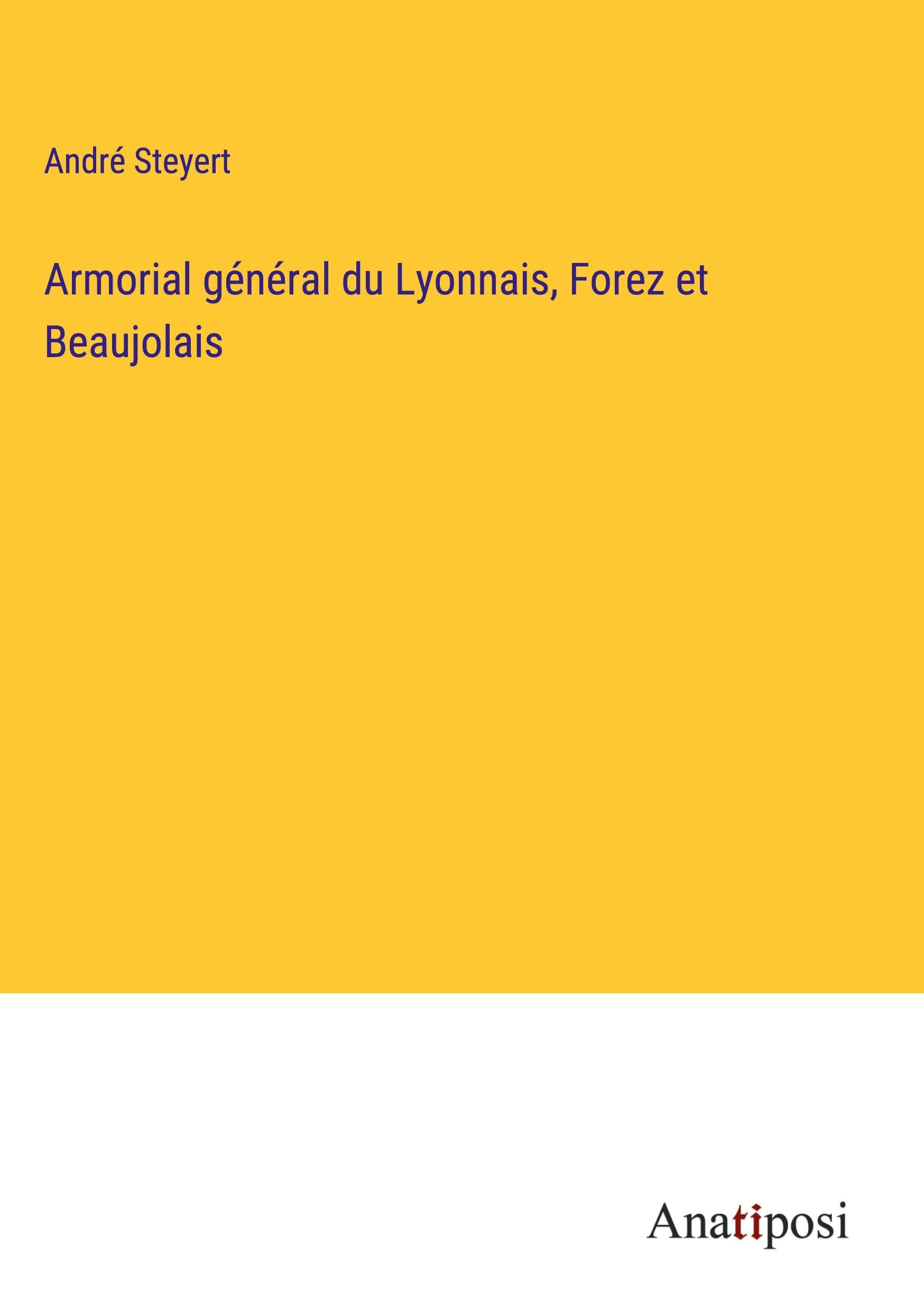 Armorial général du Lyonnais, Forez et Beaujolais