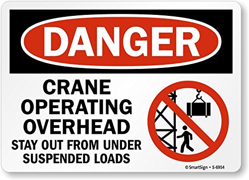 SmartSign “Danger - Crane Operating Overhead, Stay Out From Under Suspended Loads” Sign | 10" x 14" Plastic
