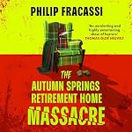Cover of The Autumn Springs Retirement Home Massacre