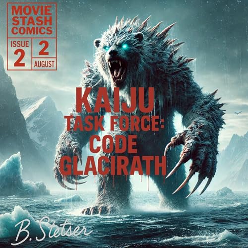 Kaiju Task Force: Code Glacirath, Season One, Book 2 Audiolivro Por Benjamin Stetser capa