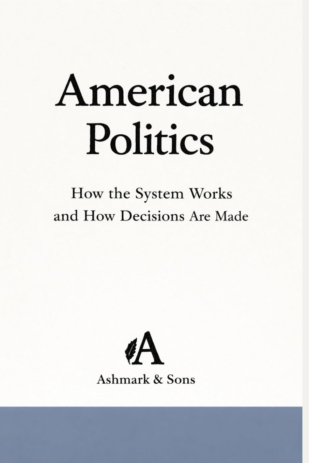 American Politics: Understanding Government Through Simple American English (The American English Readers Series)