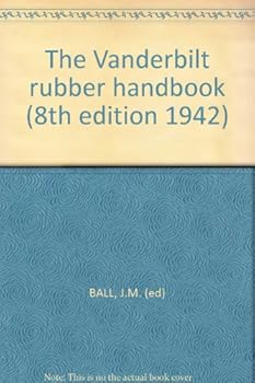 Unknown Binding The Vanderbilt rubber handbook (8th edition 1942) Book