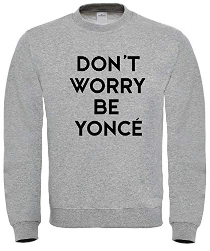 Benefitclothing Love Beyonce Don't Worry Stay Calm Sweatshirt