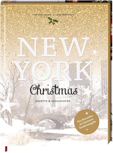 New York Christmas (Jubiläumsausgabe): Rezepte und Geschichten: Der Bestseller in limitierter Auflage mit besonderer Ausstattung