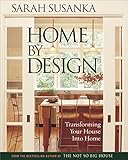 Home by Design: Transforming Your House into Home (Susanka)