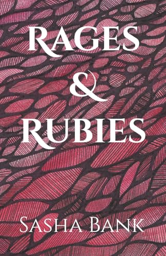 Rages & Rubies (Prose & Poetry)