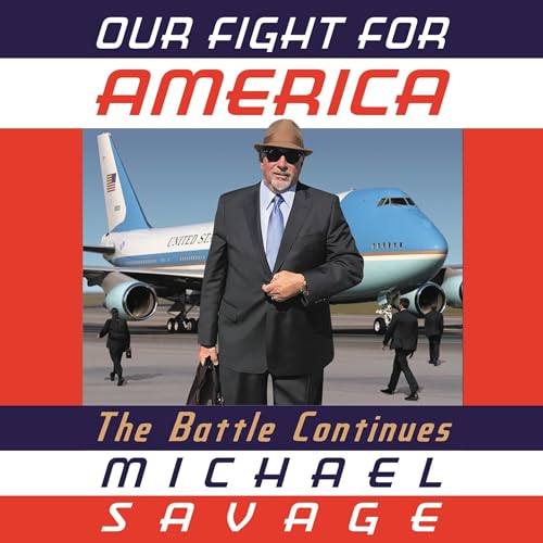 Our Fight for America by Michael Savage episode artwork