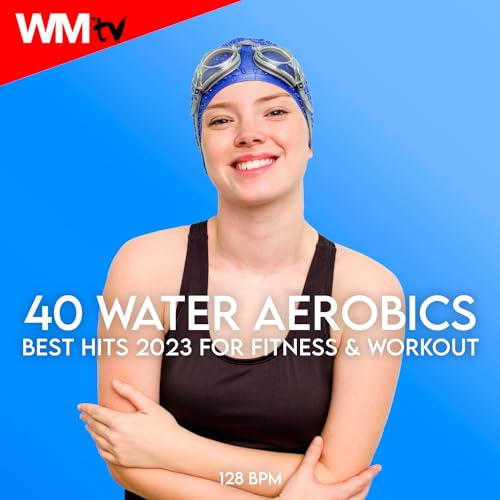 40 Water Aerobics Best Hits 2023 For Fitness & Workout (40 Unmixed