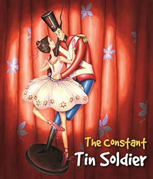 Anderson's Fairy Tales: The Constant Tin Soldier - Vol. 100 (Anderson fairy tales)