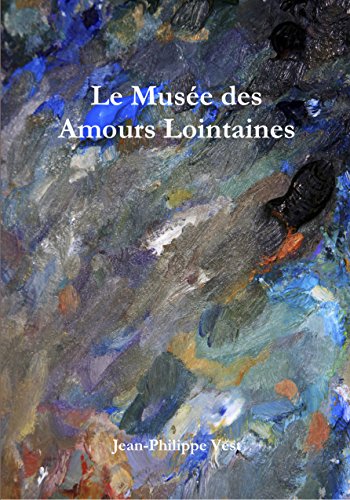 Télécharger Le Musée des Amours Lointaines PDF