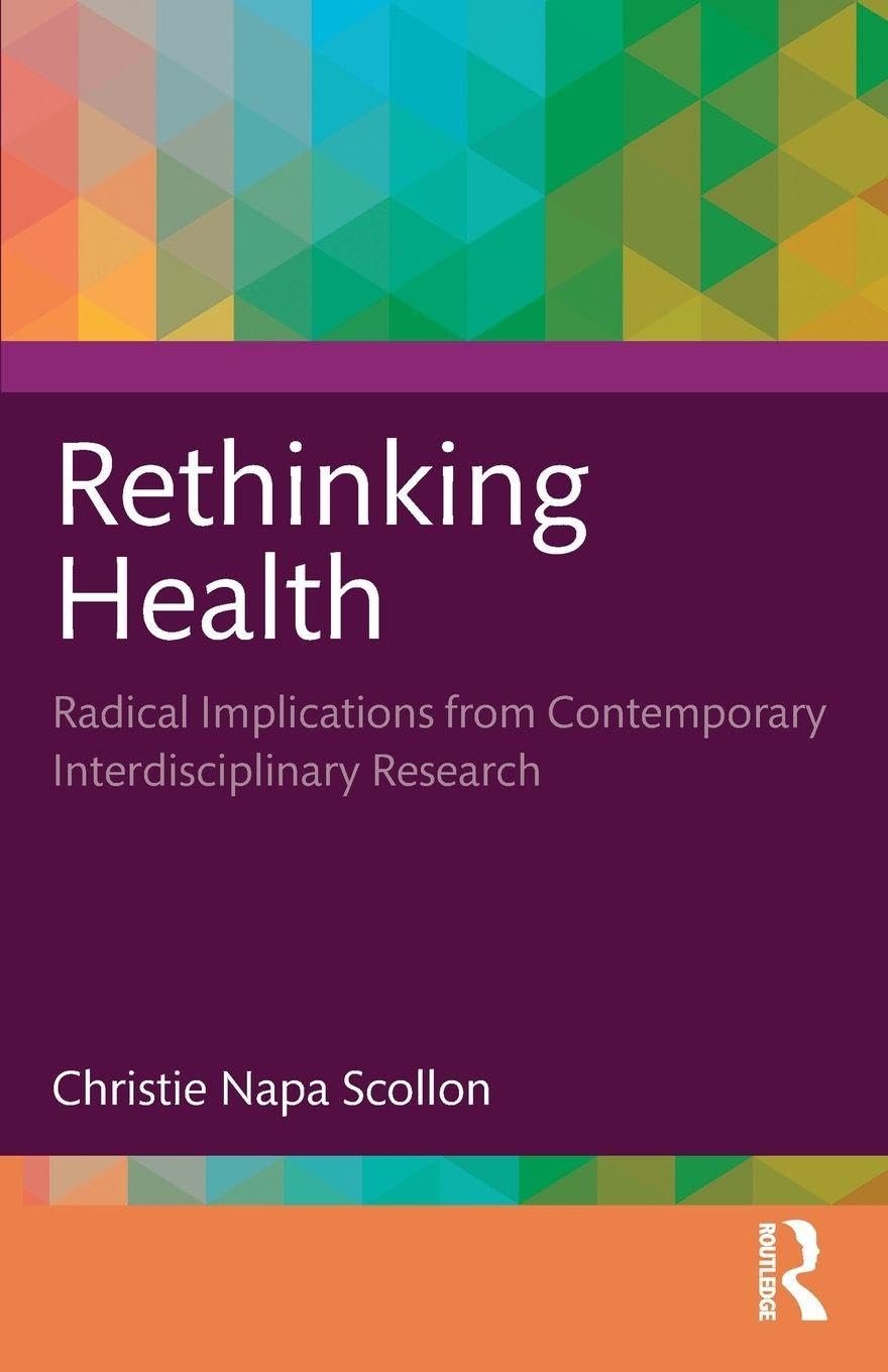 Rethinking Health: Radical Implications from Contemporary Interdisciplinary Research