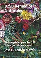 8256 Remedios Naturales : 801 Vegetales para Las 170 Dolencias M?s Comunes 1099138868 Book Cover