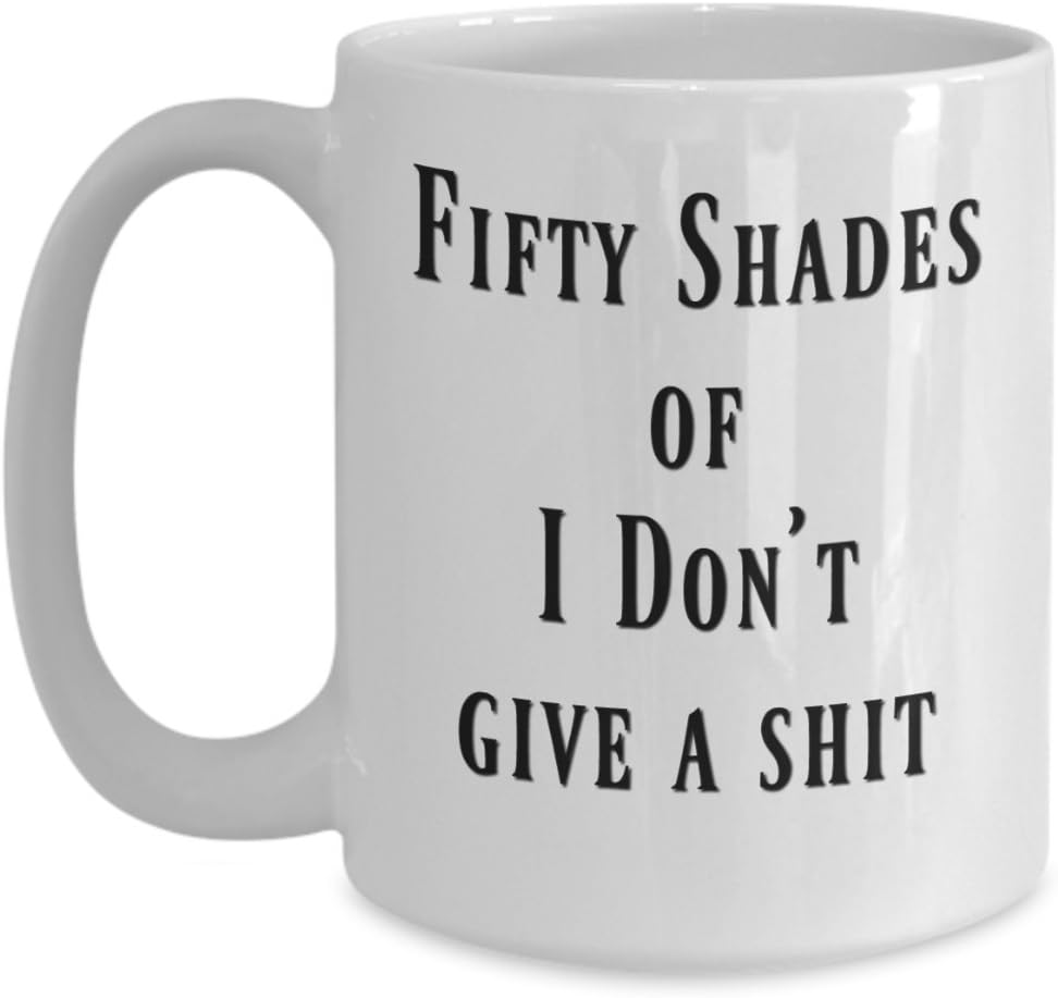 Fifty Shades of I Don't Give a Shit Ceramic Coffee Mug