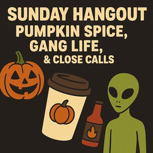 GCP: Sunday Hangout – Pumpkin Spice, Gang Life, & Close Calls Podcast Por  arte de portada