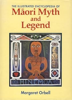 Hardcover The illustrated encyclopedia of Ma¯ori myth and legend Book