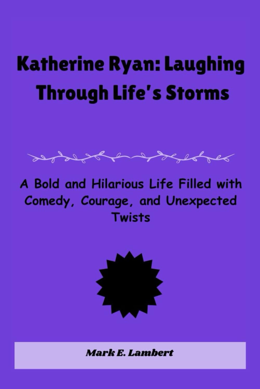 Katherine Ryan: Laughing Through Life’s Storms: A Bold and Hilarious Life Filled with Comedy, Courage, and Unexpected Twists (BIOGRAPHY OF ICONS)