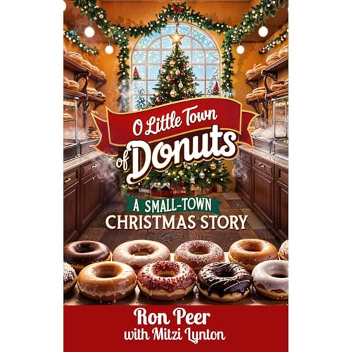 O LITTLE TOWN OF DONUTS (A Small Town Christmas with Heart) Audiolibro Por Ron Peer, Mitzi Lynton arte de portada