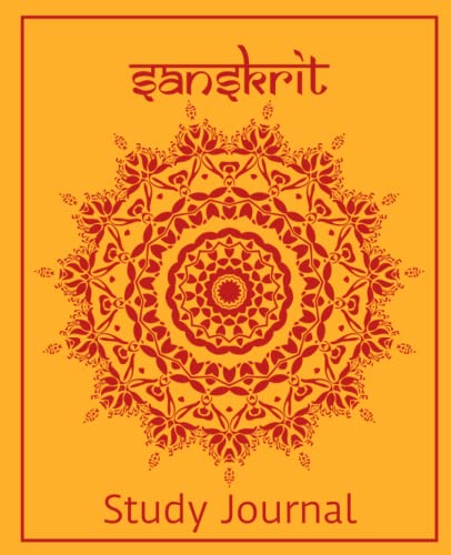 Sanskrit Study Journal: Teach Yourself Sanskrit And The Sanskrit Alphabet (Devanagari Script)