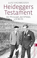 Heideggers Testament: der Philosoph, der Spiegel und die SS 3548375936 Book Cover