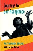 Journeys to Self-Acceptance: Fat Women Speak 0895946564 Book Cover