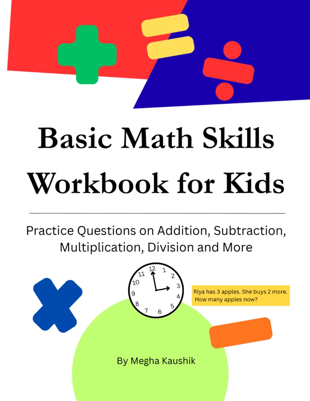 Basic Math Skills Workbook for Kids: Practice Questions on Addition, Subtraction, Multiplication, Division and More