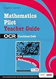 OCR Functional Skills - Maths: Teacher Guide for the OCR Pilot (OCR Functional Skills Mathematics Pilot)
