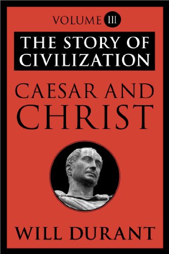 Caesar and Christ: The Story of Civilization, Volume III