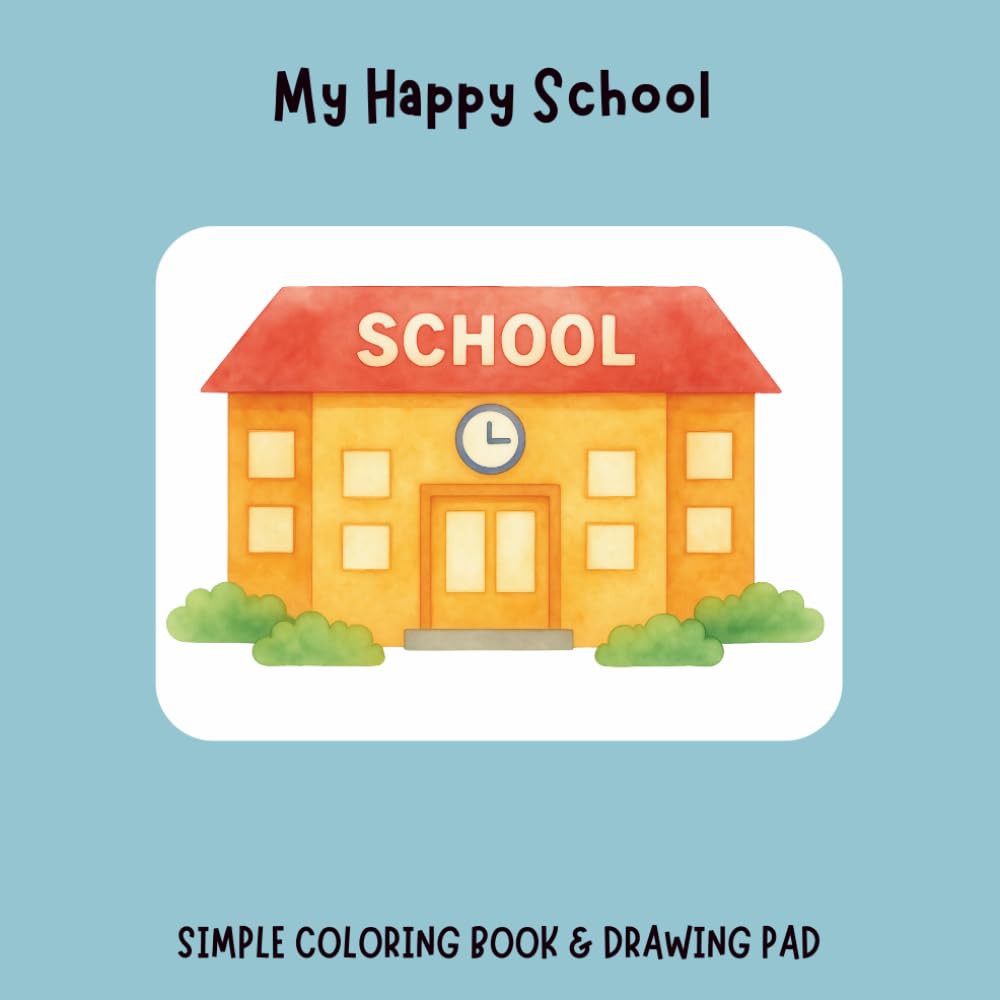 My Happy School: Cute Back to School Coloring Book for Kids Ages 3–8 | Easy & Fun Classroom Pages with Bold Designs for Toddlers & Preschoolers: Cute ... Book for Kids Ages 3–8 with bold Designs