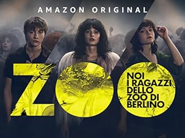 NOI, I RAGAZZI DELLO ZOO DI BERLINO